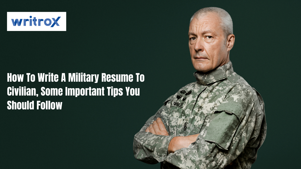 how-to-write-a-military-resume-to-civilian-some-important-tips-you