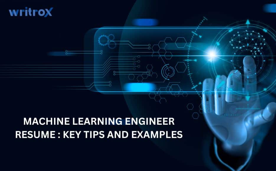 Machine Learning Engineer Resume : Key Tips and Examples