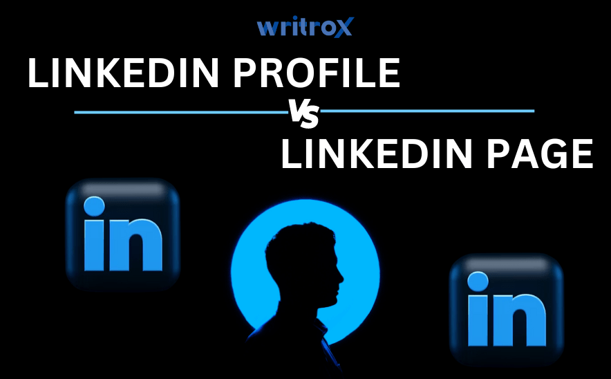 LinkedIn Pages vs. LinkedIn Profiles