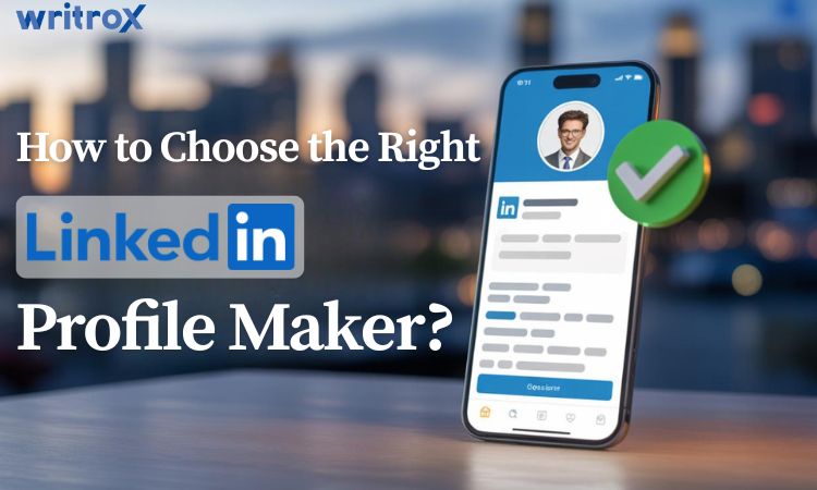 how to choose the right linkedin profile maker