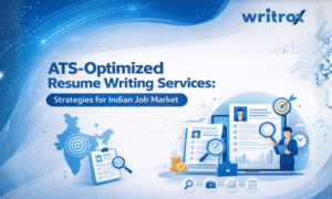 ATS-Optimized Resume Writing Services Strategies for Indian Job Market Writrox