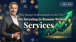 Why Senior Professionals in the USA Are Investing in Resume Writing Services
