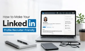 how to make your linkedin profile recruiter friendly